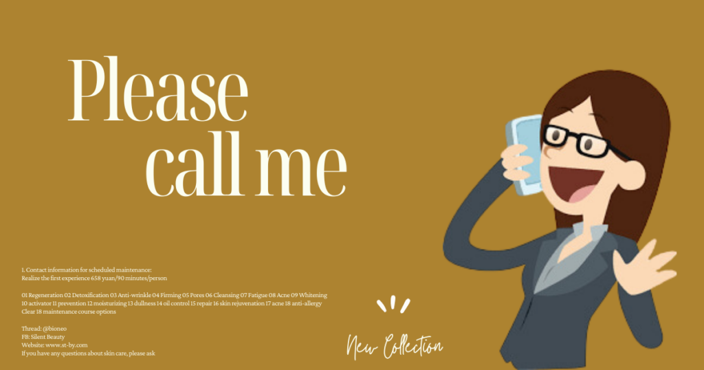 棕色背景上，左側大字寫著「Please call me」，右側是戴眼鏡的卡通女性角色開心講電話的插畫，下方小字說明首次體驗費用為 658 元/90 分鐘，並列出「無聲美容」18 項臉部課程選項，包括再生、排毒、抗皺、毛孔清潔、粉刺處理等。畫面整體傳達親切與專業感，適合用於聯絡邀約或服務介紹用途